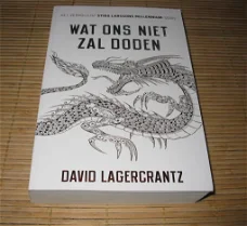 David Lagercrantz - Wat ons niet zal doden