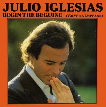 Julio Iglesias ‎– Begin The Beguine (Vinyl/Single 7 Inch) Volver A Empezar - 0