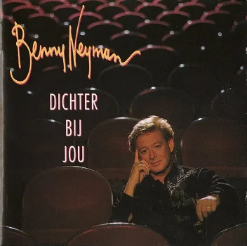 CD Benny Neyman ‎ Dichter Bij Jou - 0