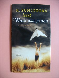 K. Schippers leest Waar was je nou, 8 CD-Luisterboek
