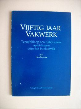 Vijftig jaar vakwerk / Terugblik op een halve eeuw opleidingen voor het boekenvak - 0