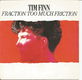 Tim Finn ‎– Fraction Too Much Friction (1983) - 0 - Thumbnail