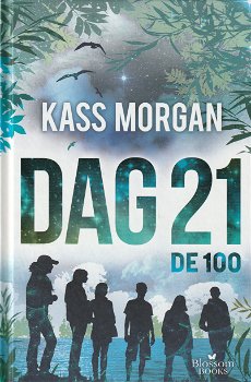 DAG 21, DE 100 deel 2 - Kass Morgan - 0