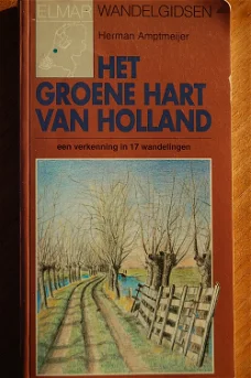 Wandelgids: Het Groene Hart van Holland