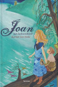 Katrien van Hecke: Joan, het heksenkind