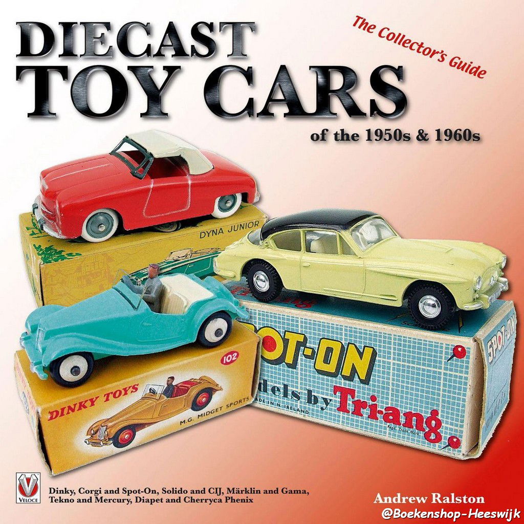 Ralston, Andrew - Diecast Toy Cars of the 1950s & 1960s - nr. 1