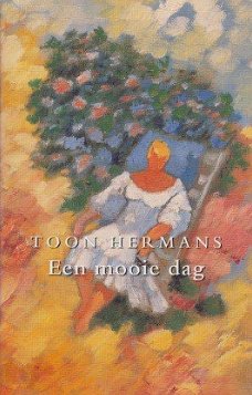 Toon Hermans – Een Mooie Dag (Hardcover/Gebonden) Nieuw Verzamelde Werken  