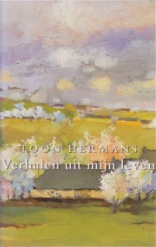 Toon Hermans – Verhalen Uit Mijn Leven (Hardcover/Gebonden) Nieuw Verzamelde Werken  
