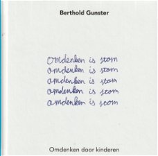 OMDENKEN IS STOM - Berthold Gunster