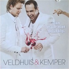 Veldhuis & Kemper ‎– Dan Maar Niet Gelukkig  (CD)  Nieuw 