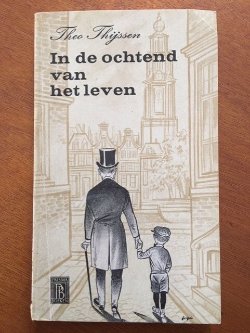 In de ochtend van het leven - Theo Thijssen
