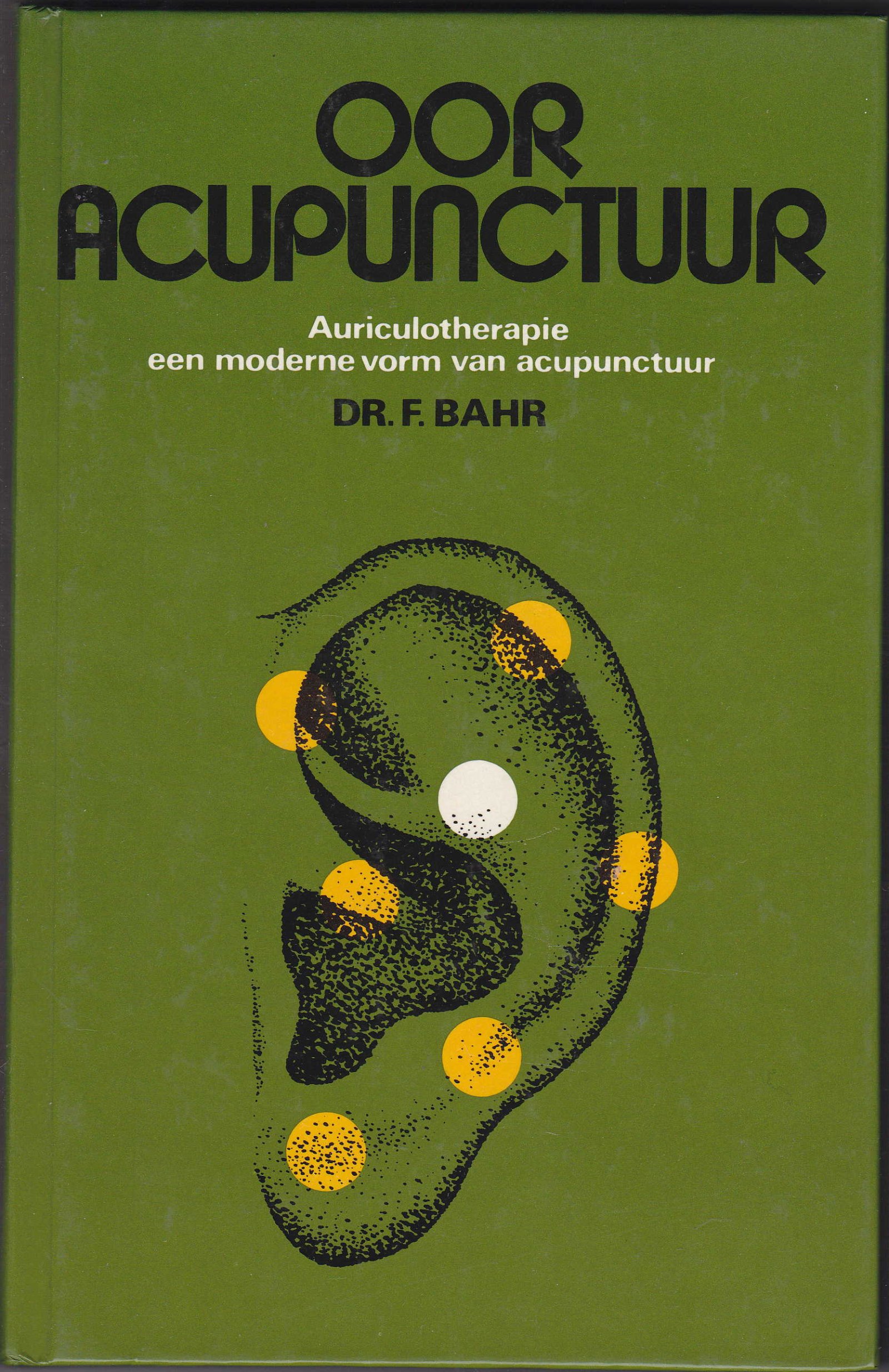 Dr. F. Bahr: Ooracupunctuur - nr. 1