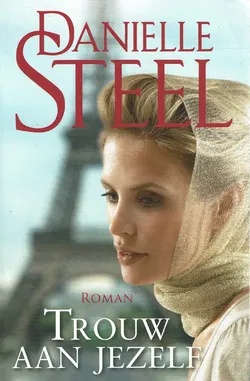 VERKOCHT Danielle Steel = Trouw aan jezelf
