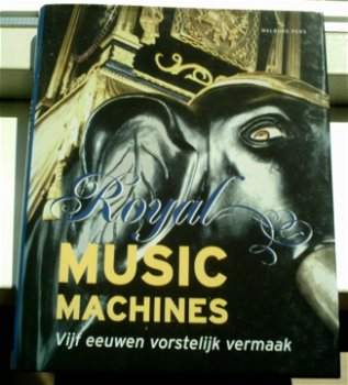 Royal music machines(dr.J.J.L. Haspels, ISBN 9057304155). - 0