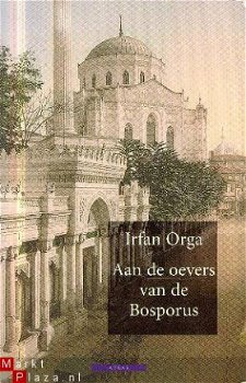 Orga, Irfan; Aan de oevers van de Bosporus - 1