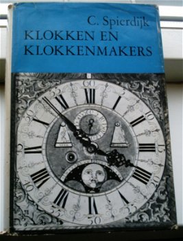 Klokken en klokkenmakers(Spierdijk, 1967, 3e herziene druk). - 0