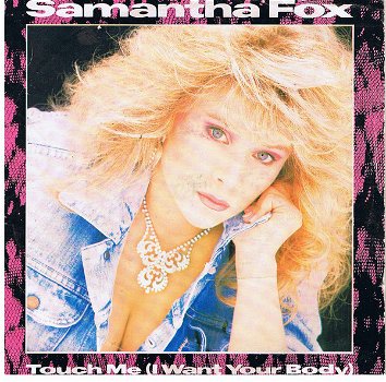 Samantha Fox ‎– Touch Me I Want Your Body (Vinyl/Single 7 Inch) - 0