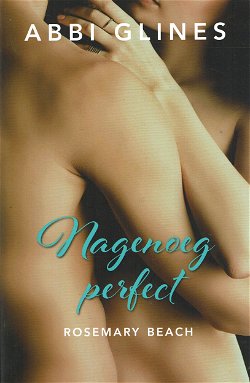 VERKOCHT Abbi Glines = Nagenoeg perfect - Rosemary Beach 5