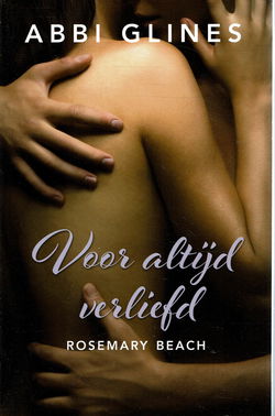 VERKOCHT Abbi Glines = Voor altijd verliefd - Rosemary Beach 3