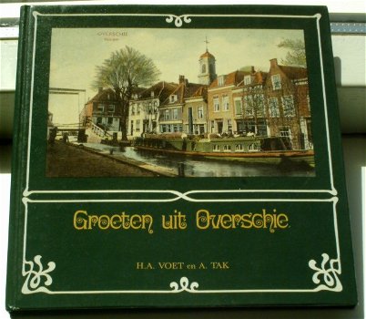 Groeten uit Overschie(Voet, Tak, vd Berg, 1987). - 0