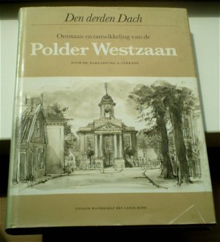 Polder Westzaan(dr. Margaretha A.Verkade, ISBN 9090003665). - 0