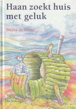 HAAN ZOEKT HUIS MET GELUK - Wajira de Weijer