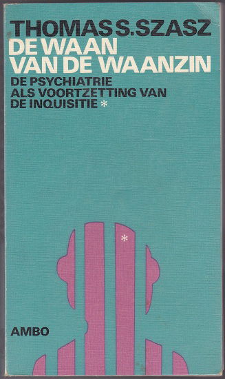 Thomas Szasz: De waan van de waanzin - nr. 1