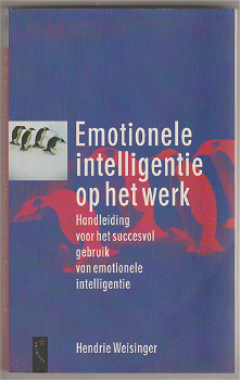 Hendrie Weisinger: Emotionele intelligentie op het werk - 0