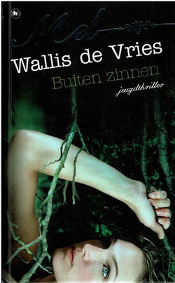 Mel Wallis de Vries - Buiten zinnen - jeugdthriller - Young Adult