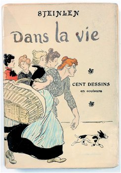 Steinlen 1901 (1e druk) Dans la vie Cent dessins en couleurs - 0