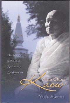 Bhikkhu Silaratano: Mae Chee Kaew - 0