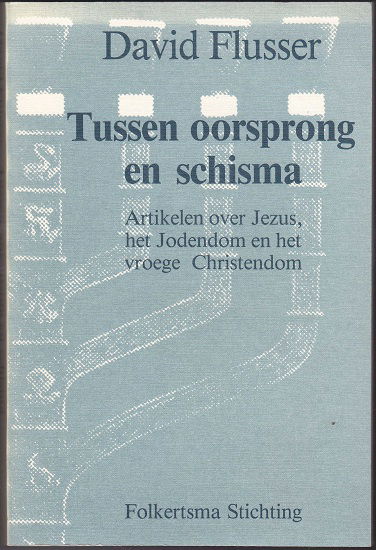 David Flusser: Tussen oorsprong en schisma - nr. 1