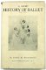 [Ballet] A short history of ballet 1936 Beaumont Gesigneerd - 0 - Thumbnail