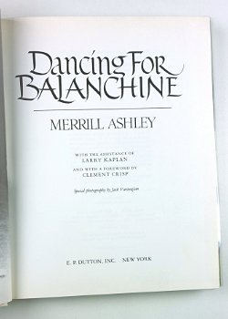 [Ballet] Dancing for Balanchine 1e druk M. Ashley Gesigneerd - 2