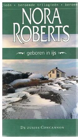 Nora Roberts = Geboren in ijs - Zusjes Concannon 2