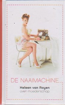 Heleen van Royen over moederschap de naaimachine - 0