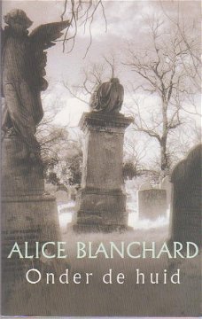 Alice Blanchard Onder de huid