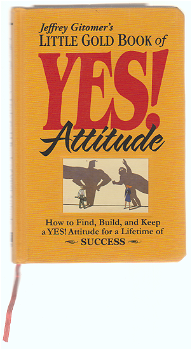 Jeffrey Gitomer 's Gold Book of YES! Attitude - 0