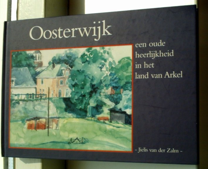 Oosterwijk, een oude heerlijkheid in het land van Arkel. - nr. 1