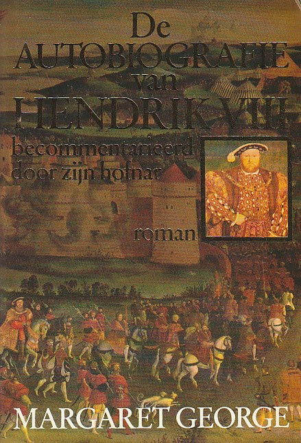 DE AUTOBIOGRAFIE VAN HENDRIK VIII - Margaret George - nr. 1