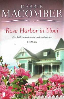 VERKOCHT Debbie Macomber = Rose Harbor in bloei
