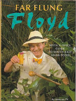 Far Flung Floyd - Keith Floyds guide to South-East Asian food - 0