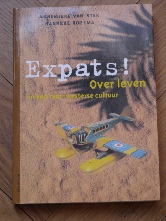 Expats! Overleven in een niet-westerse cultuur -Stek, Rozema - nr. 1