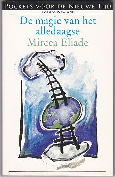 Mircea Eliade: De magie van het alledaagse