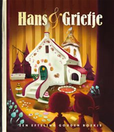 Hans & Grietje  (Hardcover/Gebonden) Een Efteling Gouden Boekje Nieuw  