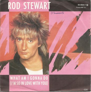 Rod Stewart ‎– What Am I Gonna Do (1983) - 0