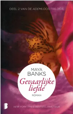 Maya Banks = Gevaarlijke liefde - Erotische roman