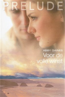 Abby Gaines = Voor de volle winst - Harlequin Prelude 50