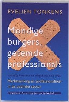 Evelien Tonkens  -  Mondige Burgers, Getemde Professionals