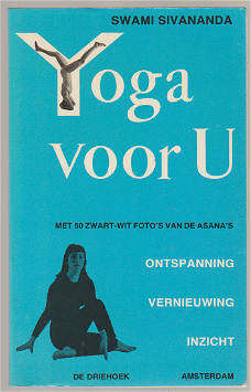 Swami Sivananda: Yoga voor u